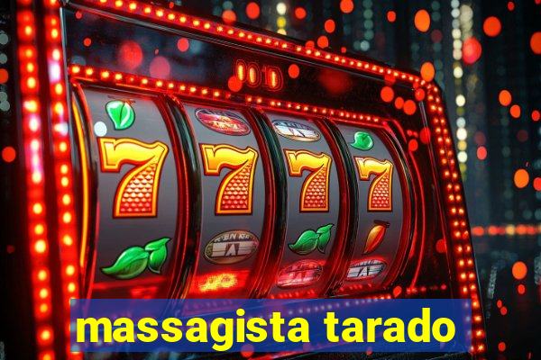 massagista tarado